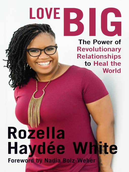Title details for Love Big by Rozella Haydée White - Available